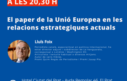 Conferencia y cena con Lluís Foix "El papel de la UE en las relaciones estratégicas actuales en el Hotel Ciutat del Prat